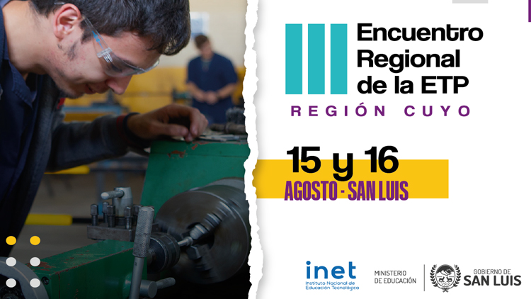 EDUCACIÓN TÉCNICA: San Luis será la sede del III Encuentro Regional Cuyo de Educación Técnico Profesional